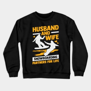 Husband And Wife Snowboarding Partners For Life Crewneck Sweatshirt